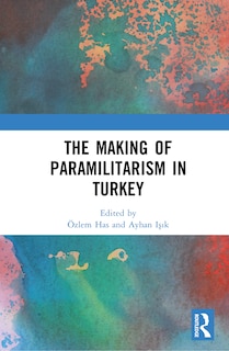 Front cover_Making of Paramilitarism in Turkey