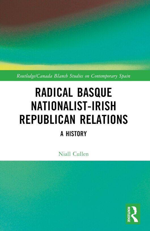 Front cover_Radical Basque Nationalist-Irish Republican Relations