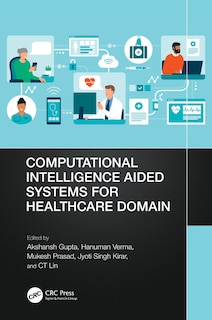 Front cover_Computational Intelligence Aided Systems for Healthcare Domain