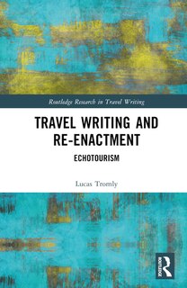 Couverture_Travel Writing and Re-Enactment
