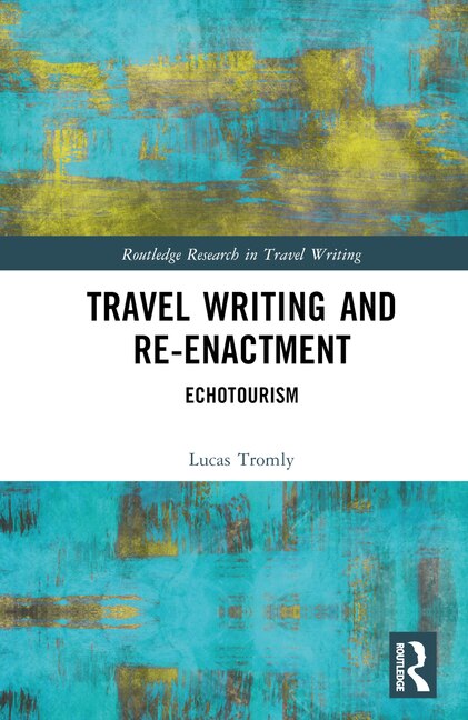 Couverture_Travel Writing and Re-Enactment