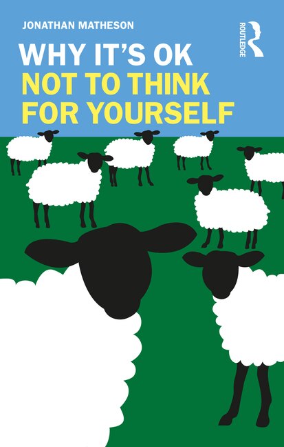 Couverture_Why It's OK Not to Think for Yourself