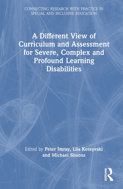 Couverture_A Different View of Curriculum and Assessment for Severe, Complex and Profound Learning Disabilities