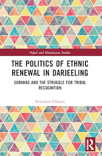 Front cover_Politics of Ethnic Renewal in Darjeeling