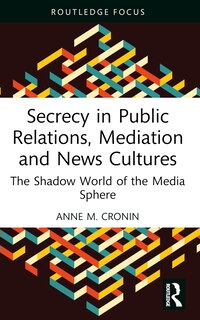 Front cover_Secrecy in Public Relations, Mediation and News Cultures