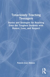 Front cover_Tenaciously Teaching Teenagers