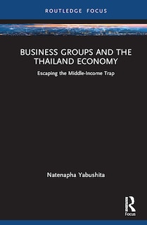 Couverture_Business Groups and the Thailand Economy
