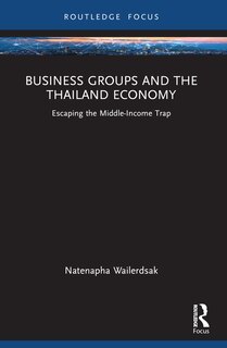 Couverture_Business Groups and the Thailand Economy