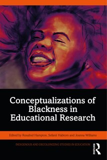 Front cover_Conceptualizations of Blackness in Educational Research