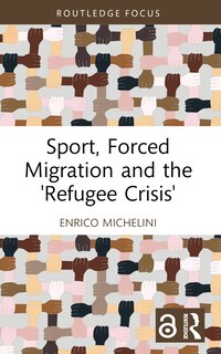 Couverture_Sport, Forced Migration and the 'Refugee Crisis'