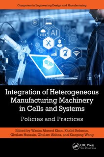 Couverture_Integration of Heterogeneous Manufacturing Machinery in Cells and Systems