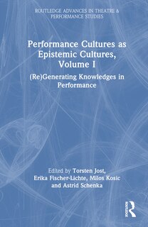 Couverture_Performance Cultures as Epistemic Cultures, Volume I