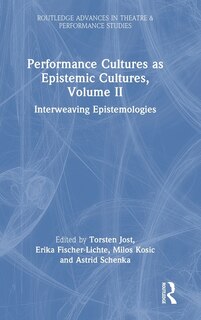 Couverture_Performance Cultures as Epistemic Cultures, Volume II