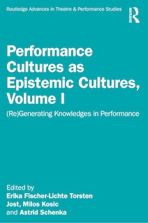 Couverture_Performance Cultures as Epistemic Cultures, Volume I
