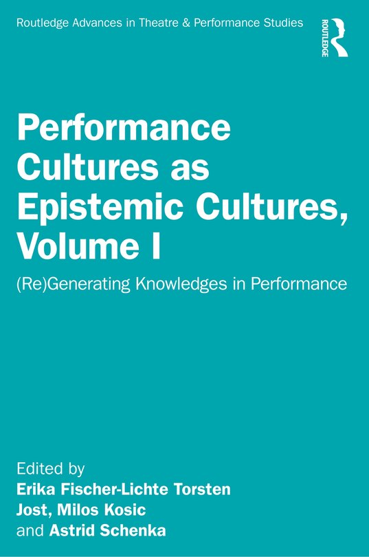 Couverture_Performance Cultures as Epistemic Cultures, Volume I