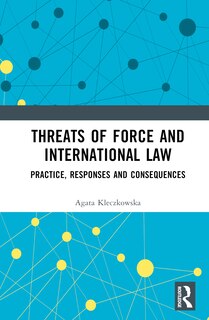 Front cover_Threats of Force and International Law