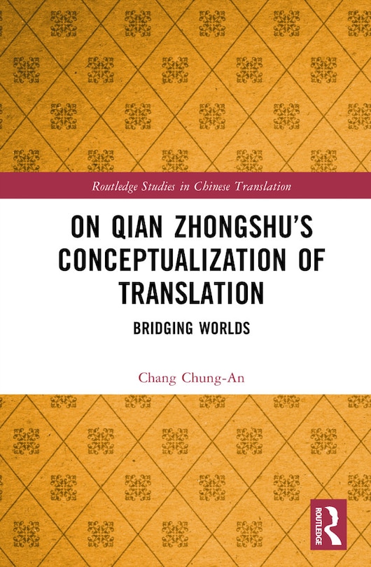 Front cover_On Qian Zhongshu's Conceptualization of Translation