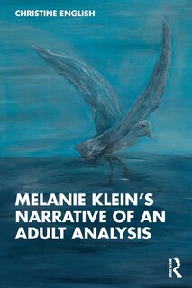 Front cover_Melanie Klein's Narrative of an Adult Analysis