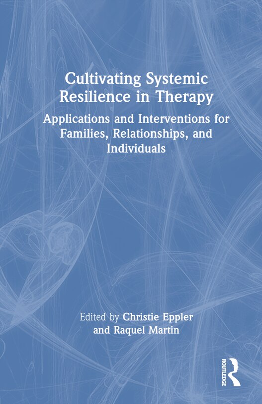 Front cover_Cultivating Systemic Resilience in Therapy