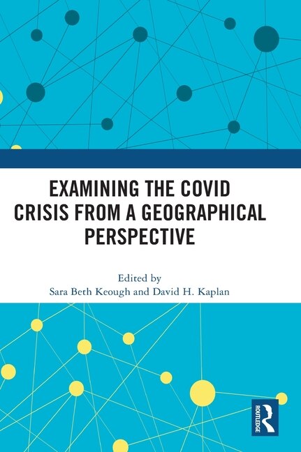 Front cover_Examining the COVID Crisis from a Geographical Perspective