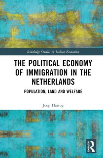 Front cover_The Political Economy of Immigration in The Netherlands