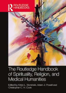 Front cover_The Routledge Handbook of Spirituality, Religion, and the Medical Humanities