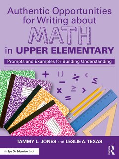 Front cover_Authentic Opportunities for Writing about Math in Upper Elementary