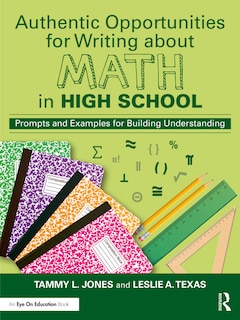Front cover_Authentic Opportunities for Writing about Math in High School
