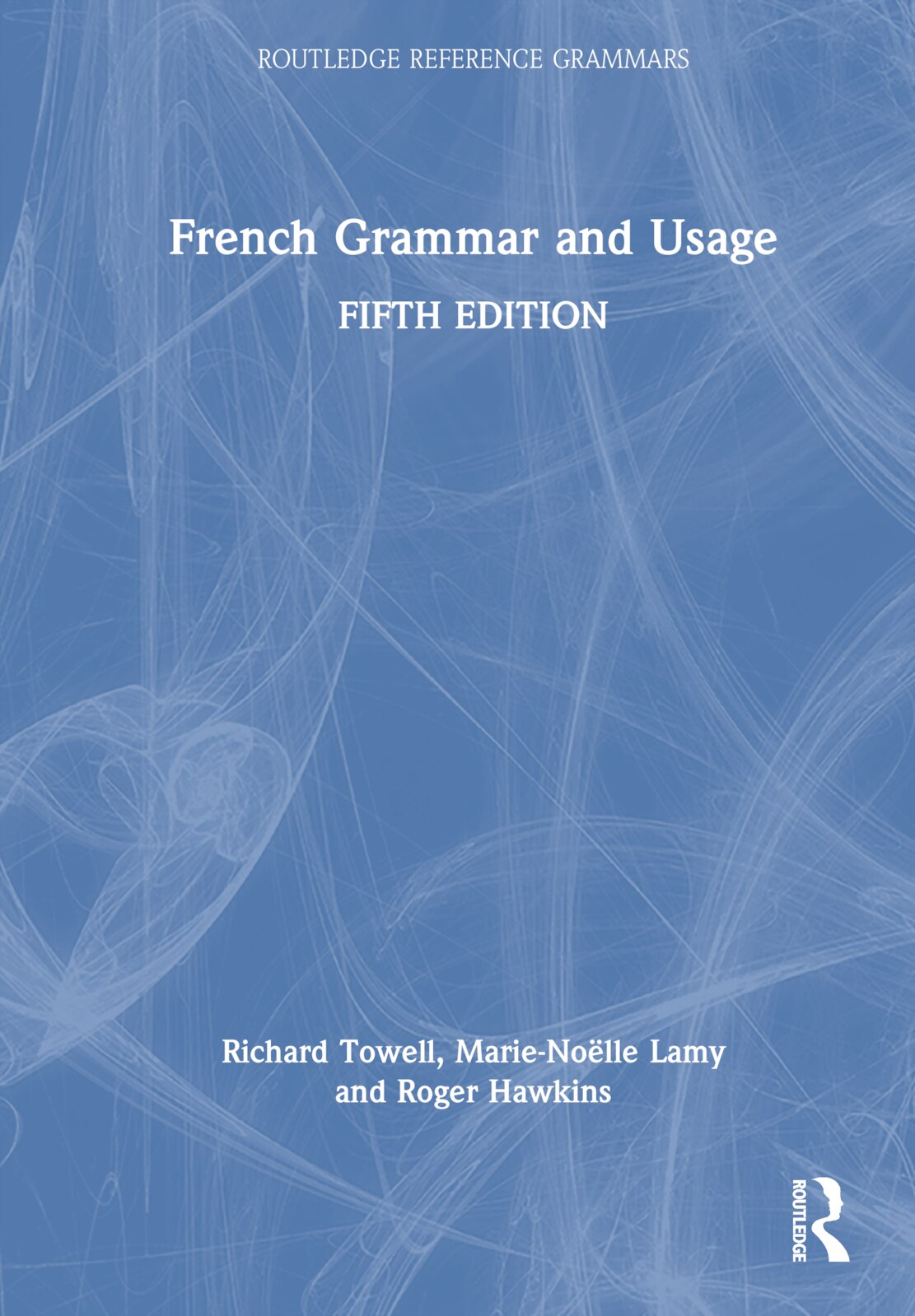French Grammar And Usage Book By Richard Towell,marie-noelle Lamy