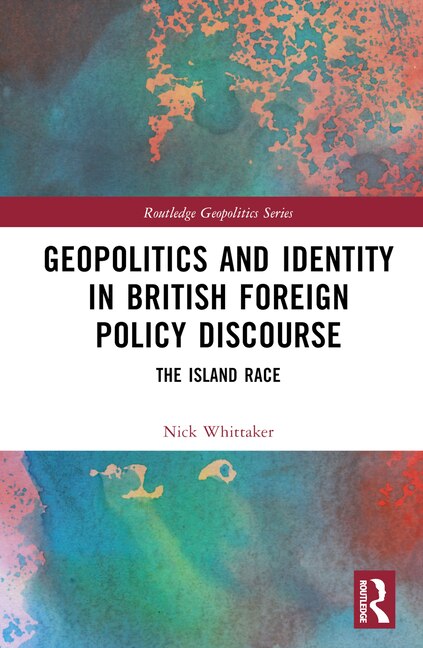 Front cover_Geopolitics and Identity in British Foreign Policy Discourse