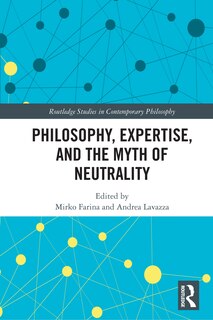 Couverture_Philosophy, Expertise, and the Myth of Neutrality