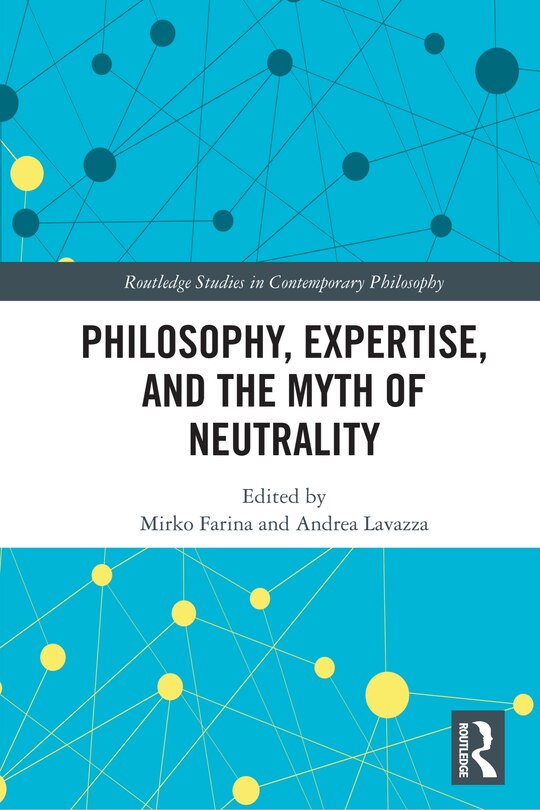 Couverture_Philosophy, Expertise, and the Myth of Neutrality