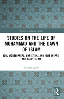 Front cover_Studies on the Life of Muhammad and the Dawn of Islam