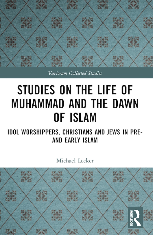 Front cover_Studies on the Life of Muhammad and the Dawn of Islam