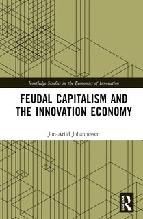 Front cover_Feudal Capitalism and the Innovation Economy