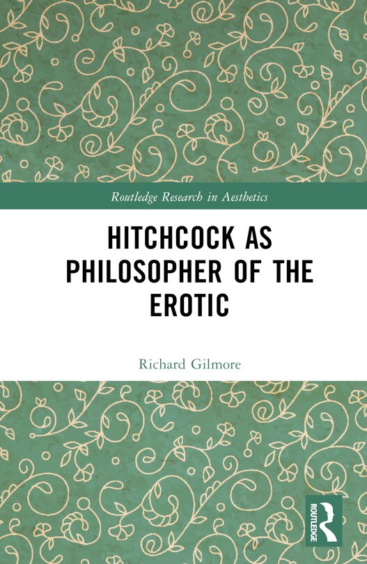 Front cover_Hitchcock as Philosopher of the Erotic