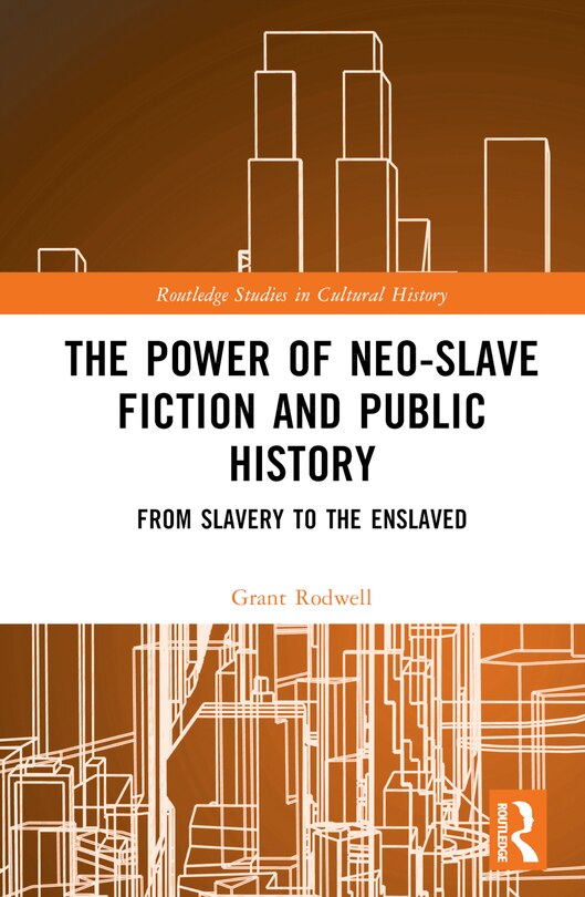Front cover_The Power of Neo-Slave Fiction and Public History