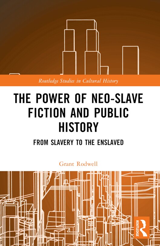 Front cover_The Power of Neo-Slave Fiction and Public History