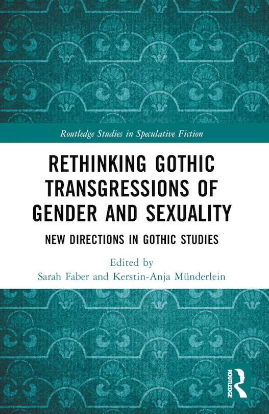 Couverture_Rethinking Gothic Transgressions of Gender and Sexuality
