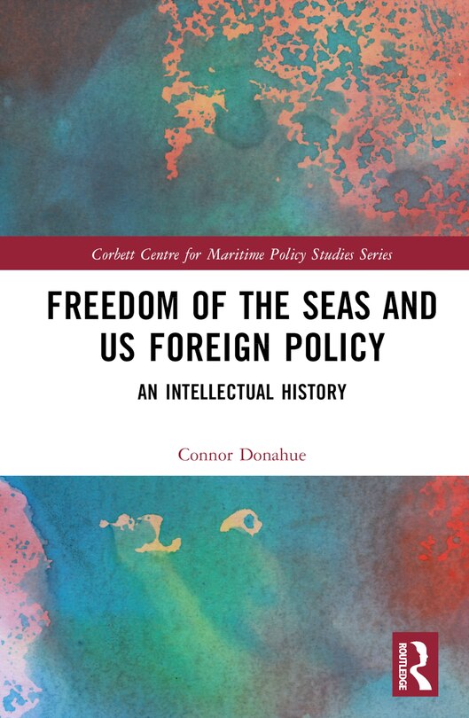 Front cover_Freedom of the Seas and US Foreign Policy