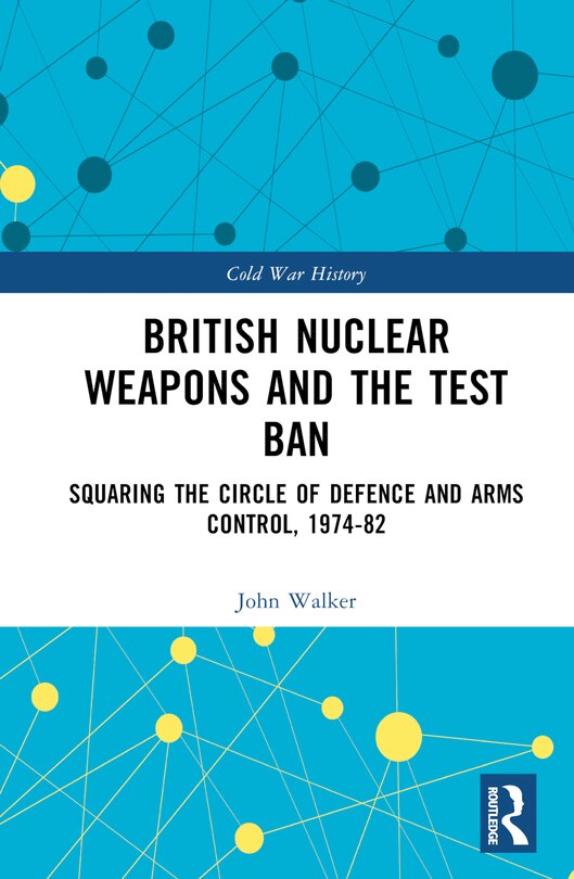 Front cover_British Nuclear Weapons and the Test Ban