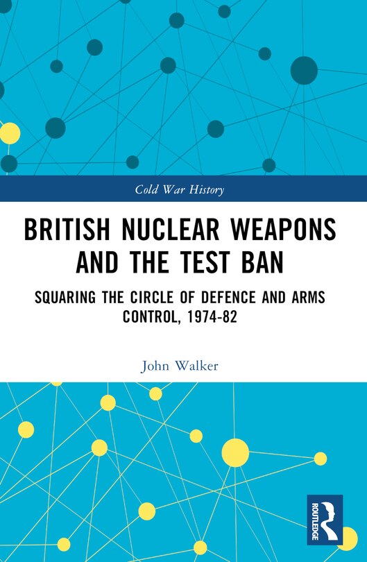 Couverture_British Nuclear Weapons and the Test Ban