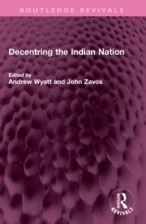 Front cover_Decentring the Indian Nation