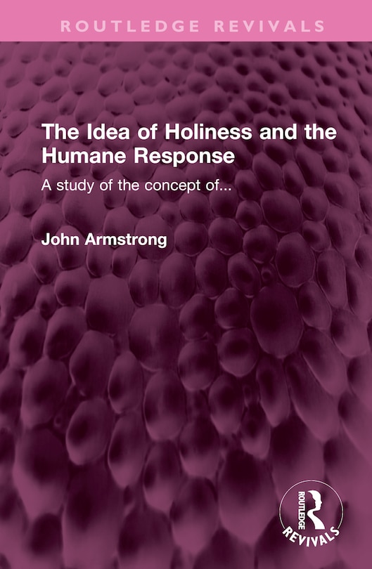 Front cover_The Idea of Holiness and the Humane Response