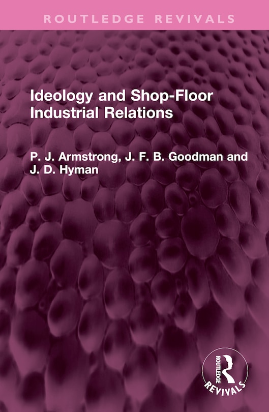 Front cover_Ideology and Shop-Floor Industrial Relations