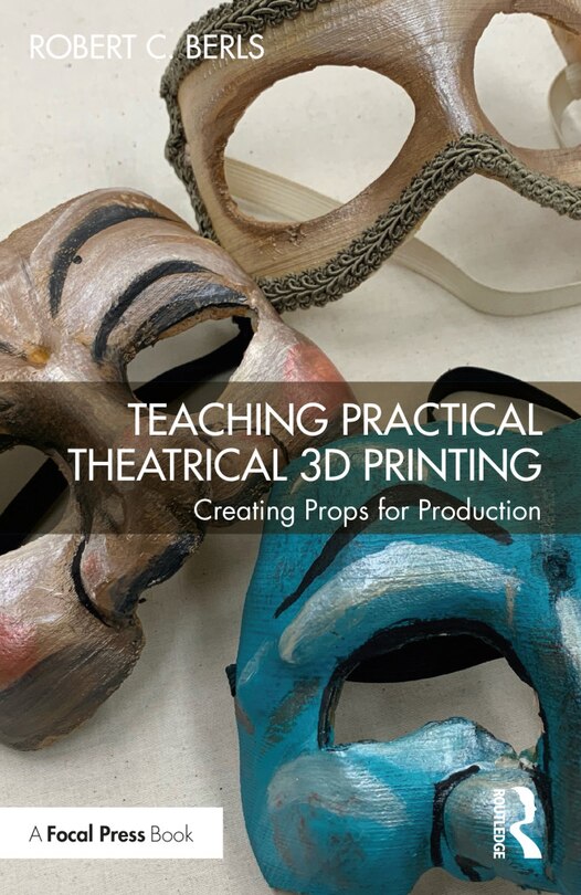 Front cover_Teaching Practical Theatrical 3D Printing