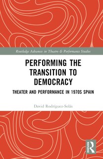 Front cover_Performing the Transition to Democracy