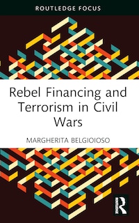 Front cover_Rebel Financing and Terrorism in Civil Wars