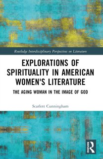 Front cover_Explorations of Spirituality in American Women's Literature