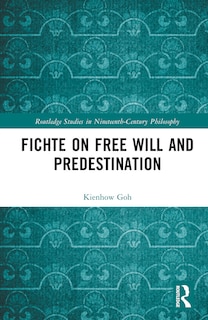 Couverture_Fichte on Free Will and Predestination